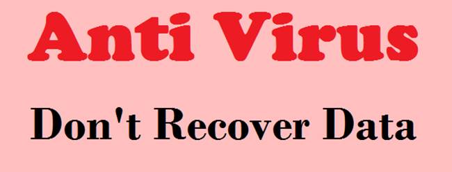 Anti Virus Don't Recover Data