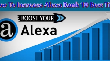 10 Important Tips To Increase Alexa Rank