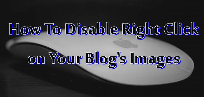 Apne Blog Ki Images Par Right Click Disable Kaise Kare