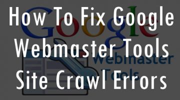 Google Webmaster Tools Fix Site Crawl Errors