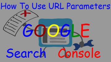 How To Use URL Parameters in Google Webmaster Tools