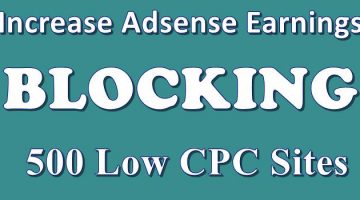 Increase Adsense earnings to blocking 500 low CPC sites