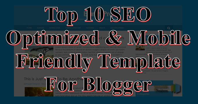 Top 10 SEO & Mobile Friendly Templates For Blog