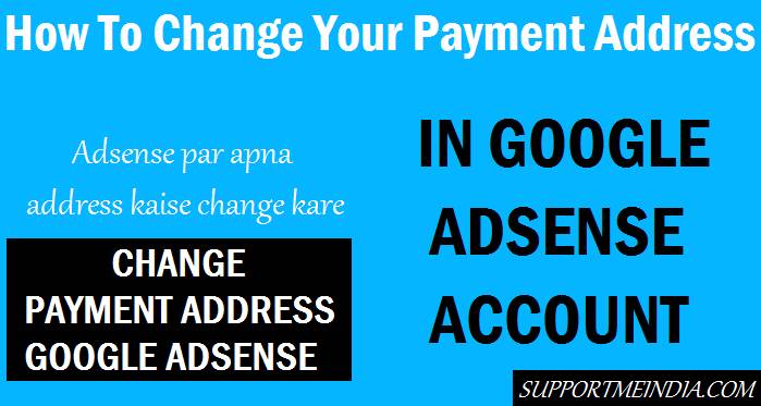 How To Change Payment Address in Google Adsense Account