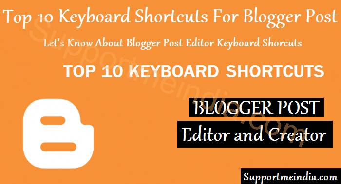 Top 10 Keyboard Shortcuts For Blogger Post Editer