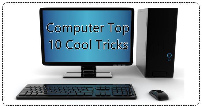 Computer Top 10 Cool Tricks