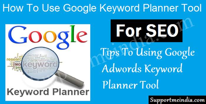 Use Google Adwords Keyword Plannet Tool For SEO
