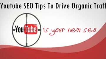 7 Youtube SEO Tips To Drive Organic Traffic