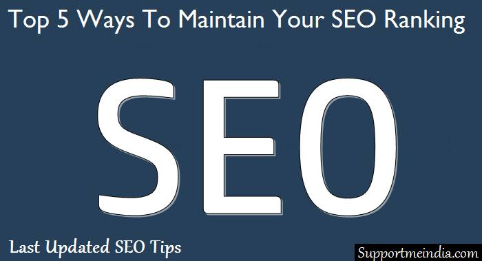 Top 5 ways to maintain your SEO ranking