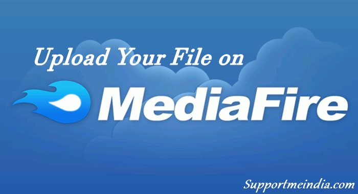 Upload your file on MediaFire