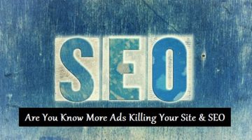 Are you know more ads killing your site and SEO