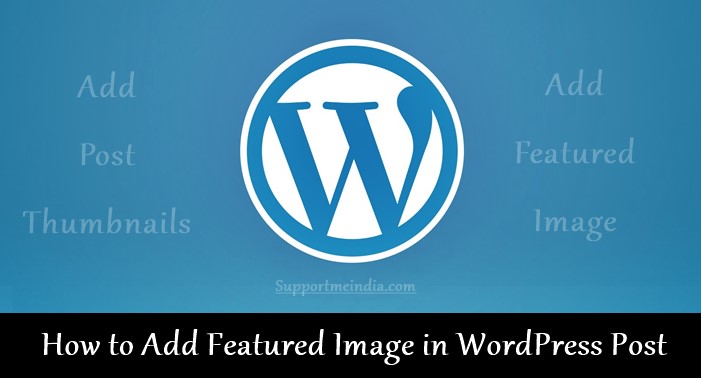 How to add featured image and post thumbnail in WordPress post