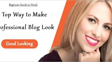 Top ways to make professional blog look