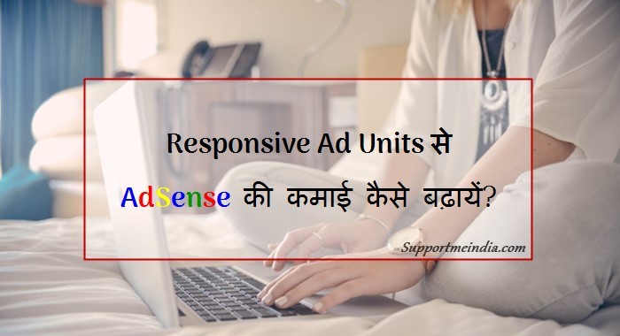 Earn More Using Adsense Responsive Ad Units