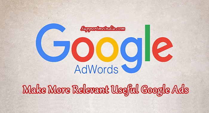 Make More Relevant Useful Google Ads