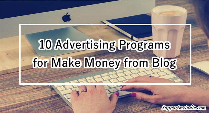 Top Best Advertitsing Program for Make Money from Blog