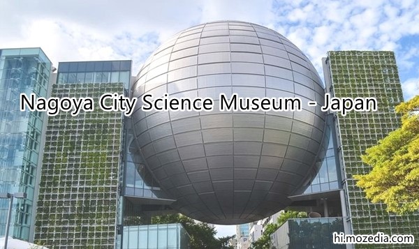 Nagoya City Science Museum Japan