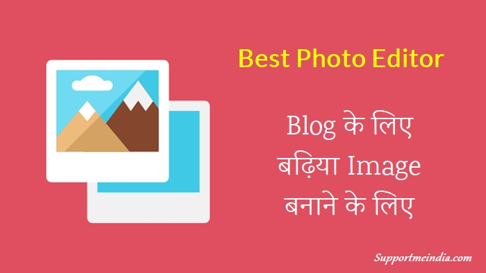 Best Photo Editor for Blogger